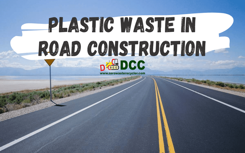 Benefits of Plastic Waste in Road Construction