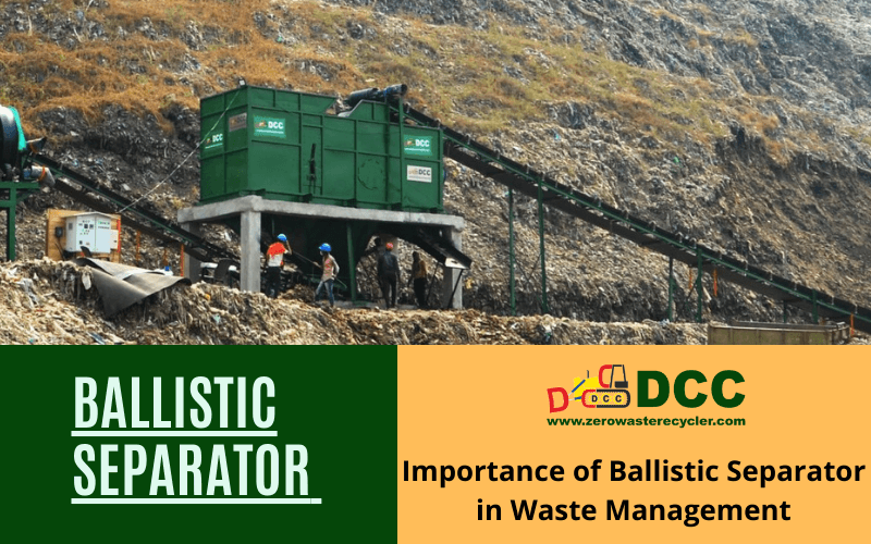 Importance of Ballistic Separators in waste management