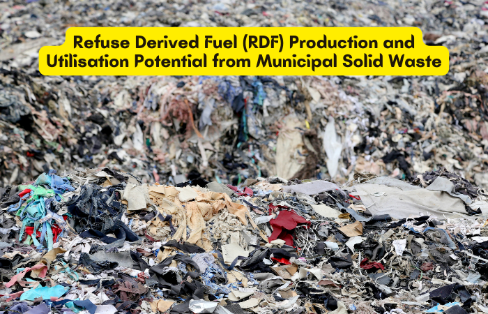Refuse Derived Fuel (RDF) Production and Utilisation Potential from Municipal Solid Waste